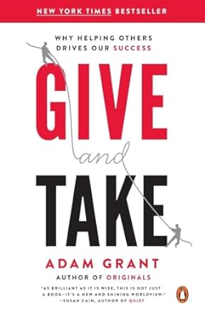 Give and Take (Adam Grant) - Chapter 2 Summary & Reflections